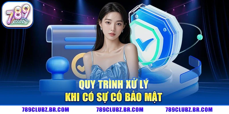 Quy Trình Xử Lý Khi Có Sự Cố Bảo Mật